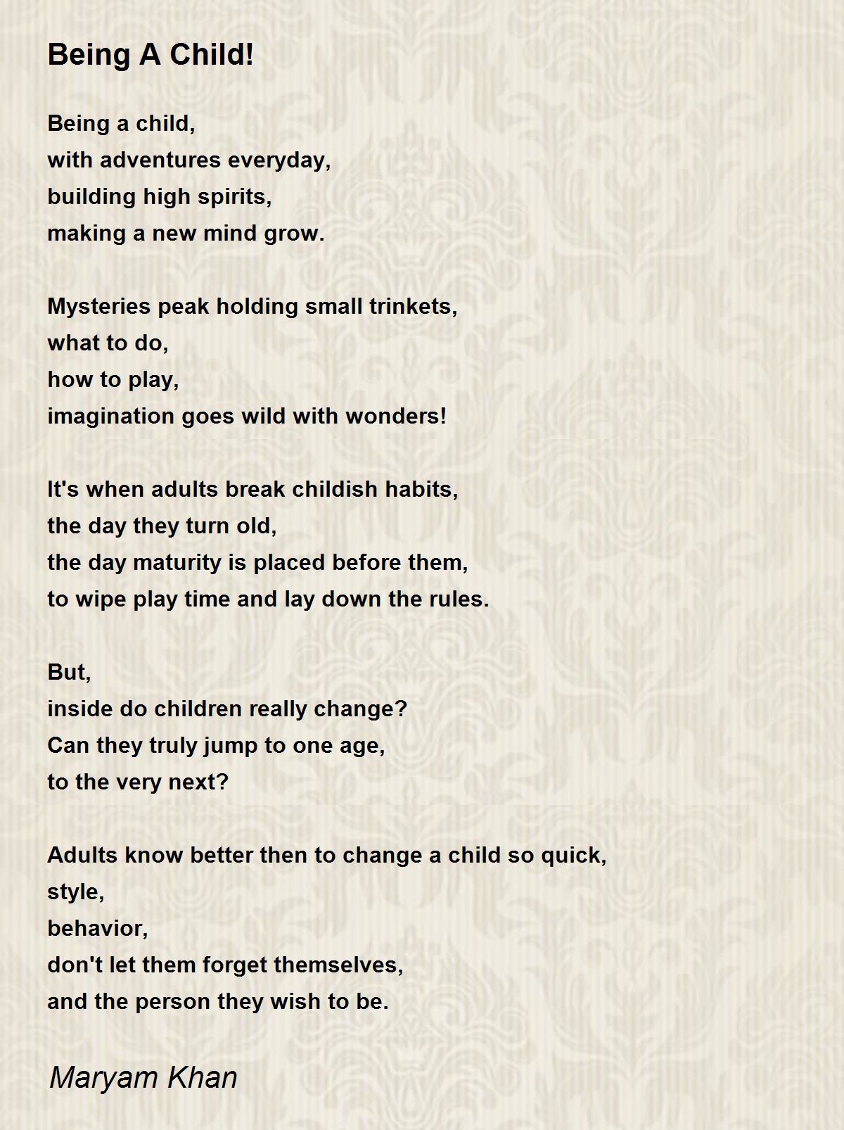 Being A Child! Poem by Maryam Khan Poem Hunter
