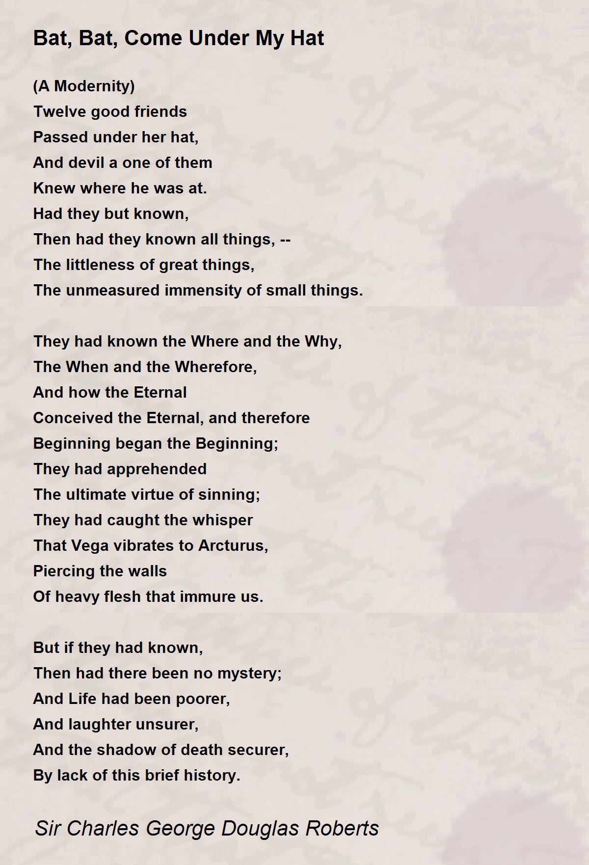 Bat, Bat, Come Under My Hat Poem by Sir Charles Douglas Roberts