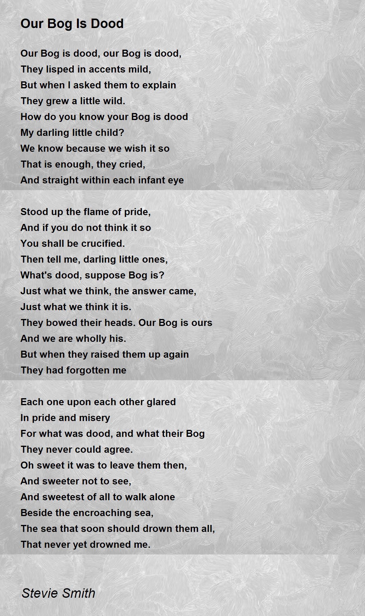 Our Bog Is Dood Poem by Stevie Smith Poem Hunter