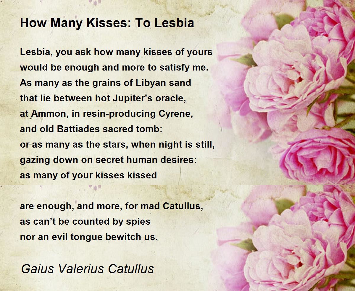 How Many Kisses: To Lesbia Poem by Gaius Valerius Catullus - Poem Hunter