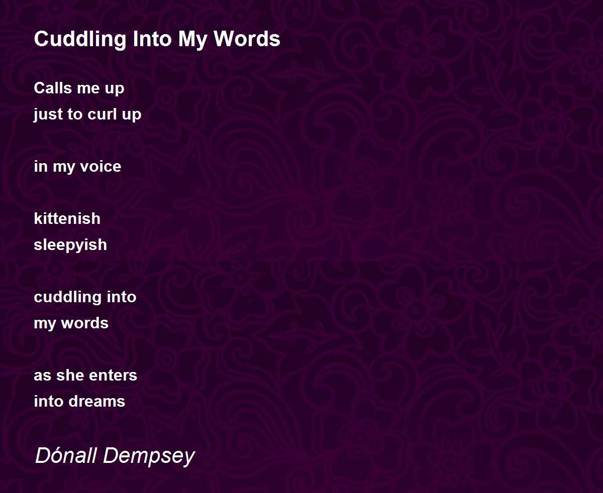 Cuddling Into My Words Poem by Dónall Dempsey Poem Hunter