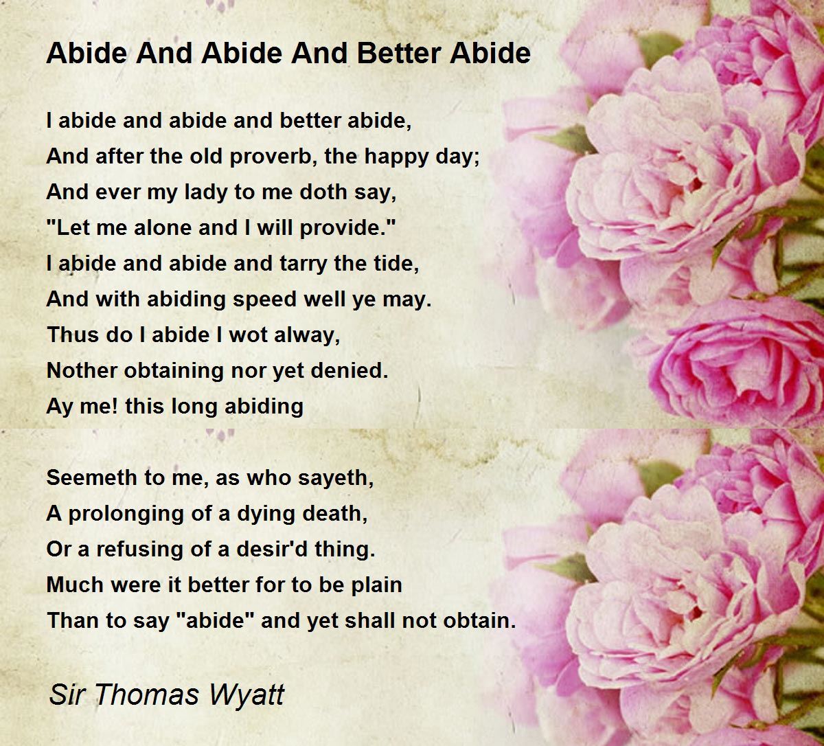 Abide And Abide And Better Abide Poem by Sir Thomas Wyatt Poem Hunter