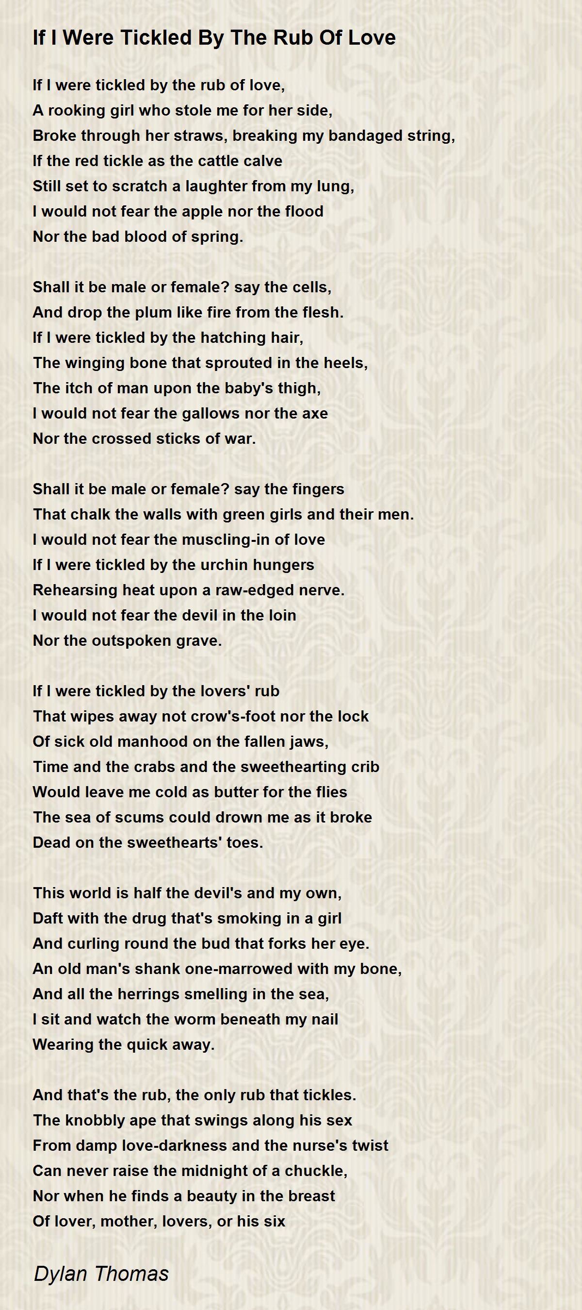 If I Were Tickled By The Rub Of Love Poem by Dylan Thomas - Poem Hunter