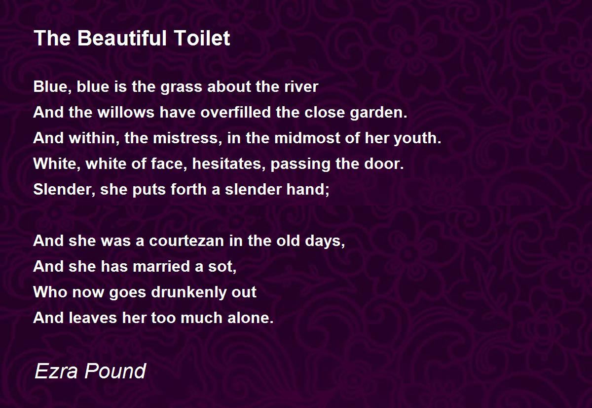 The Beautiful Toilet Poem by Ezra Pound Poem Hunter