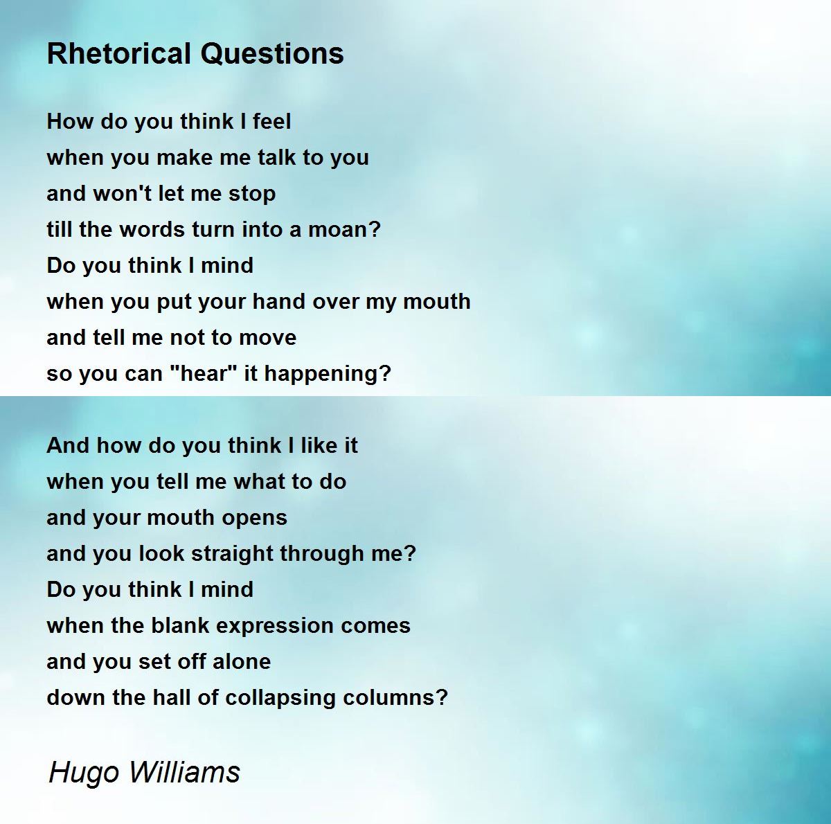 Rhetorical Questions Poem by Hugo Williams - Poem Hunter