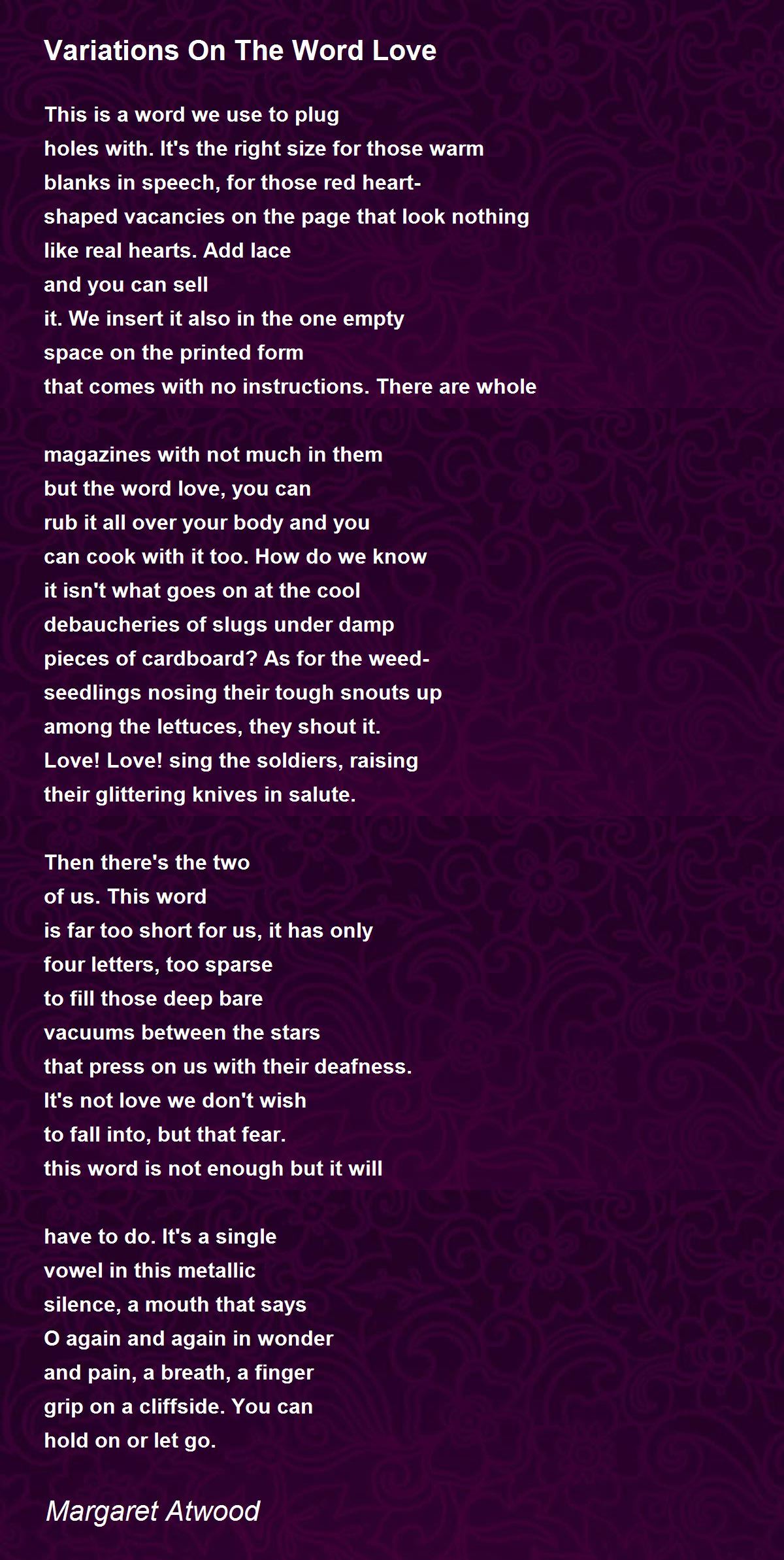 Variations On The Word Love Poem by Margaret Atwood - Poem Hunter