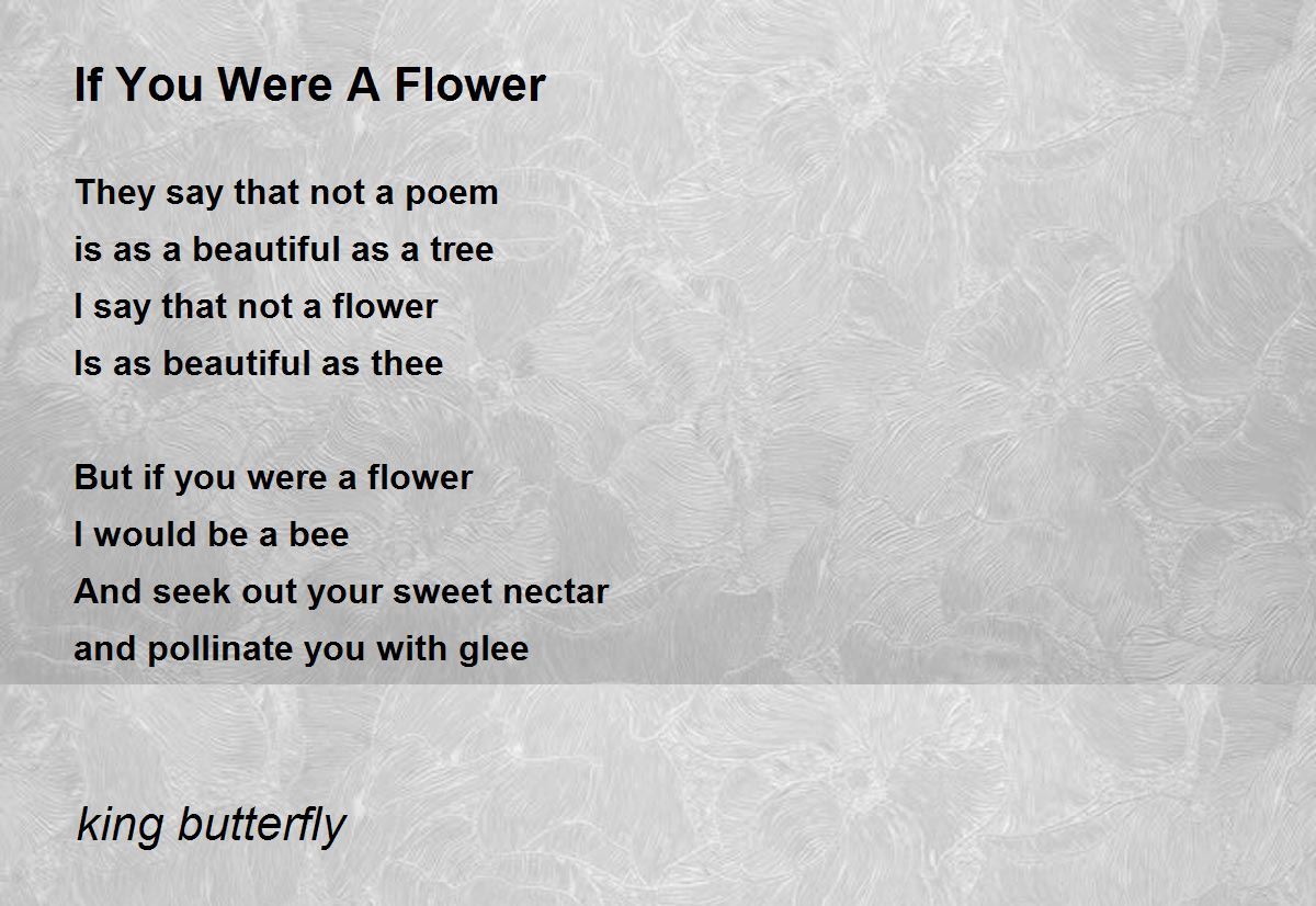 If You Were A Flower Poem by king butterfly Poem Hunter