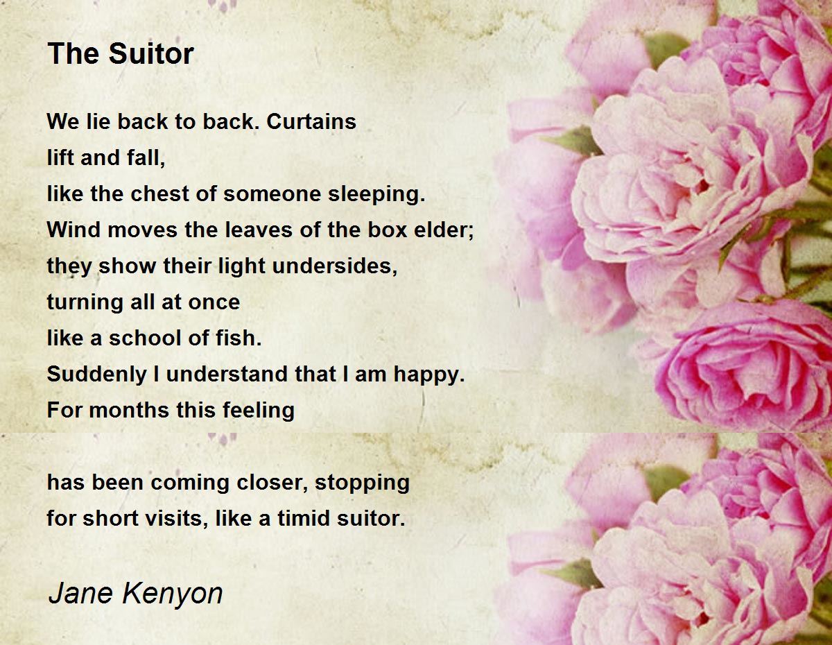 The Suitor Poem By Jane Kenyon Poem Hunter