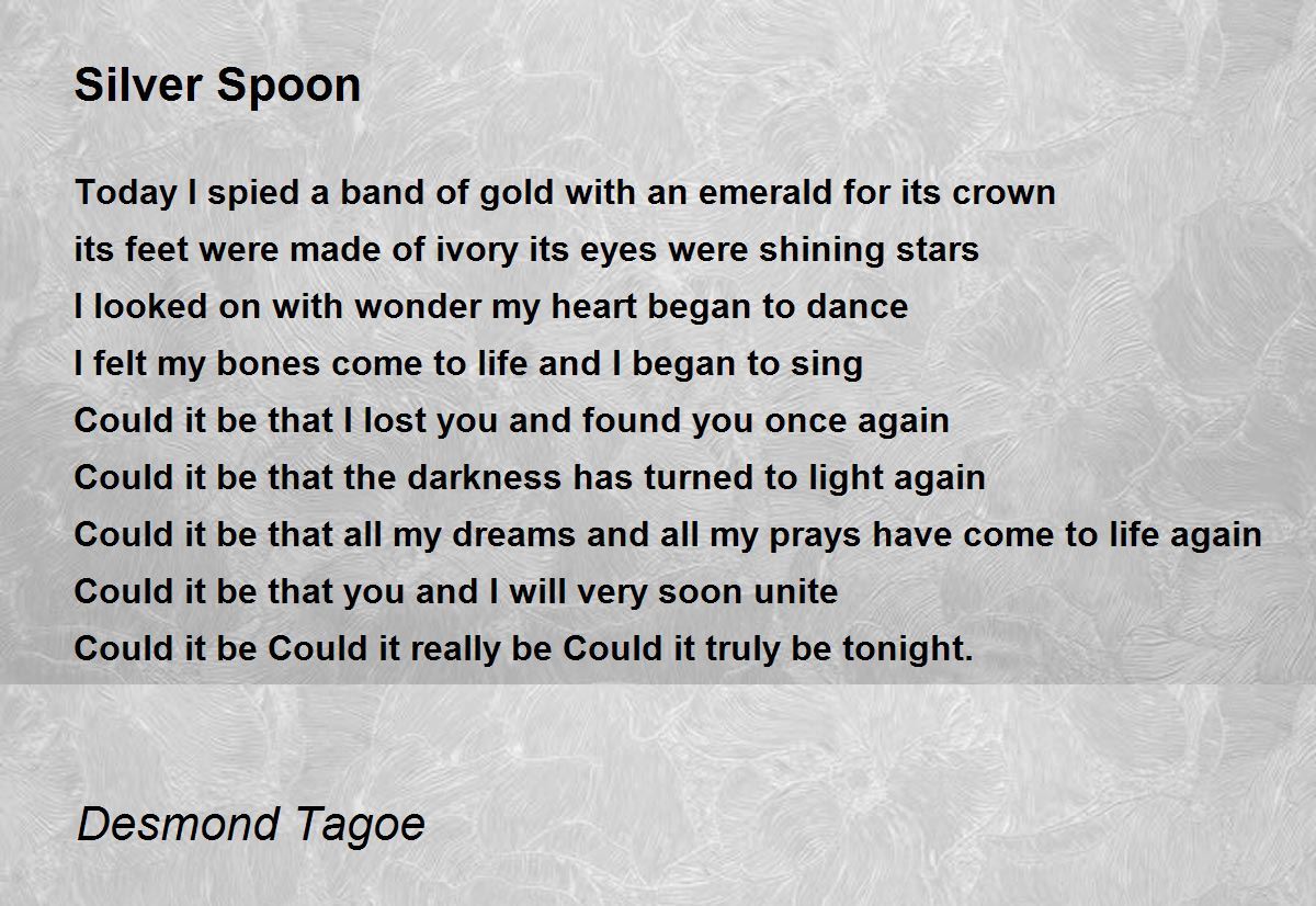 Silver Spoon Poem by Desmond Tagoe Poem Hunter