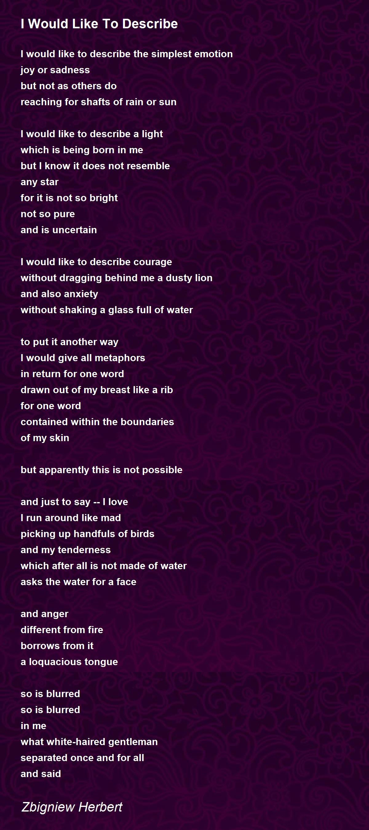 I Would Like To Describe Poem by Zbigniew Herbert - Poem Hunter