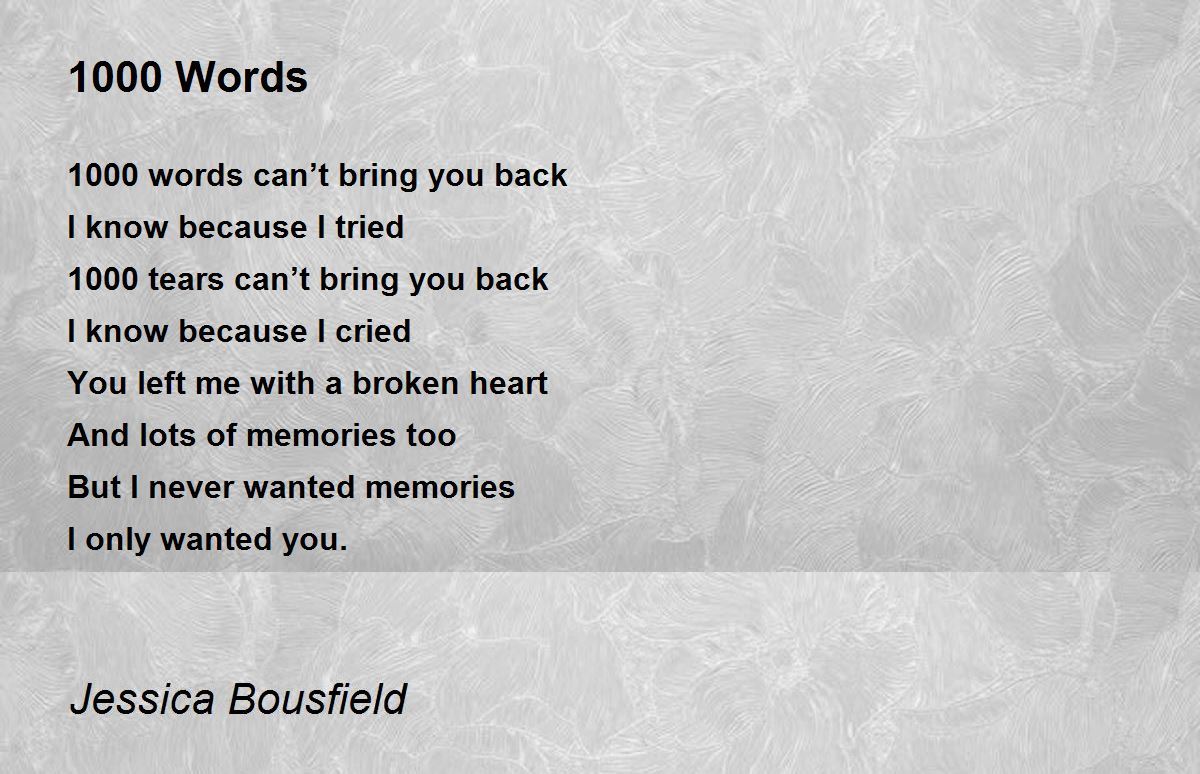 1000 Words Poem by Jessica Bousfield - Poem Hunter