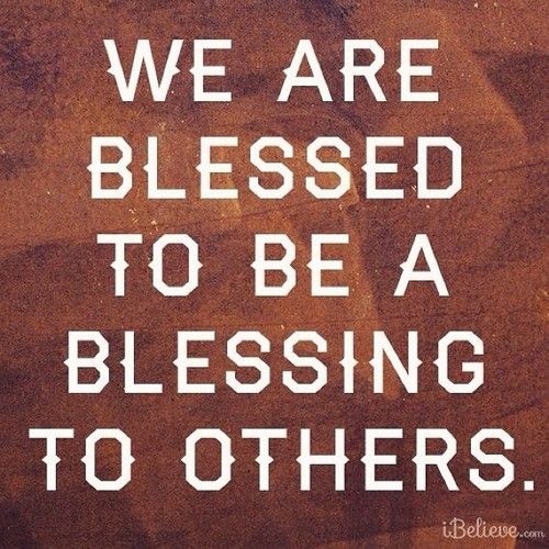 You Are Blessed To Bless!