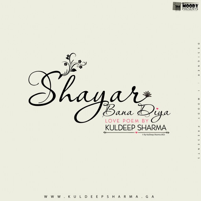 Shayar Bana Diya Love Poetry By Kuldeep Sharma