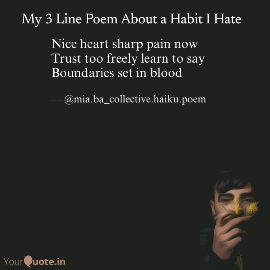 My 3 Line Poem About Habit I Hate