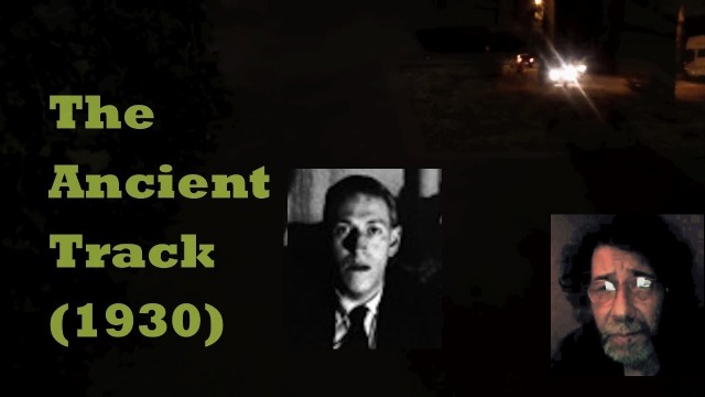 H.P. Lovecraft: Die Uralte Spur (The Ancient Track — 1930)