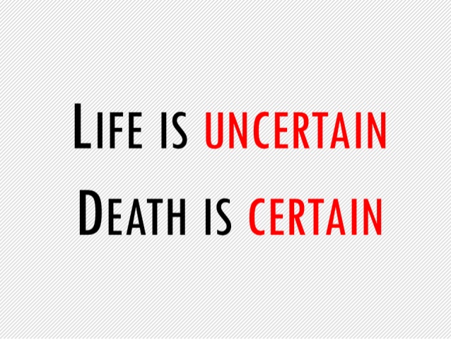 The Life Is Uncertain