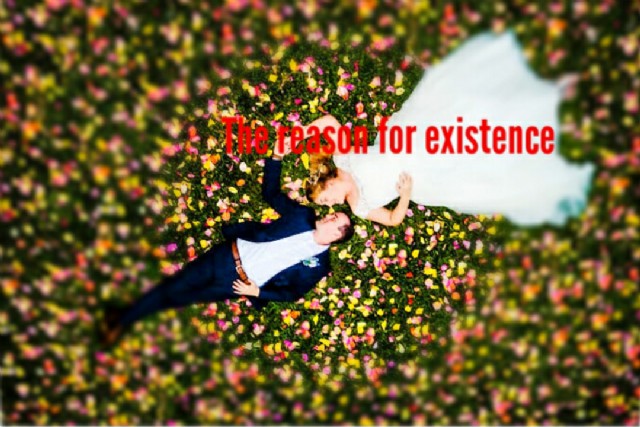 The Reason For Existence