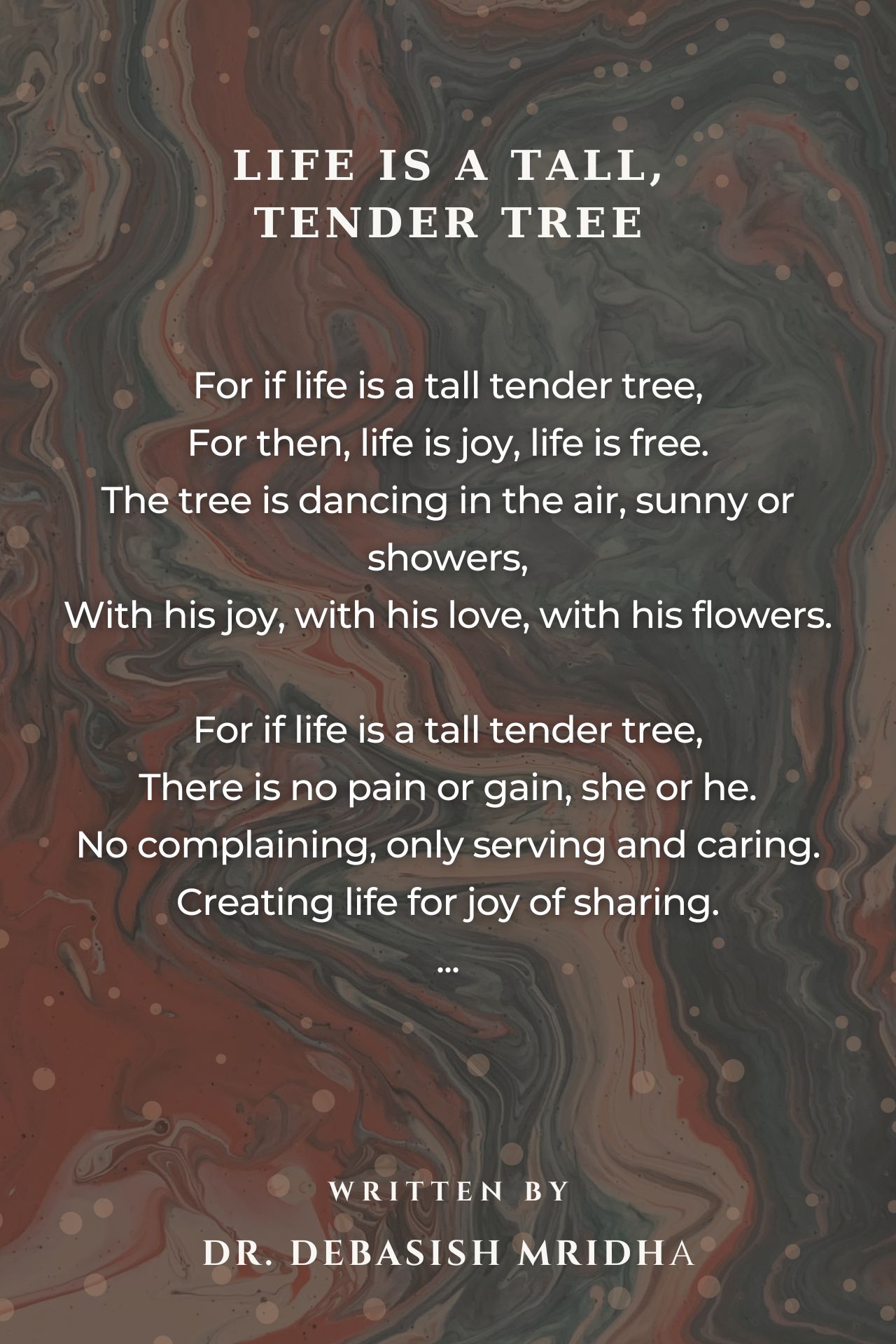 Life Is A Tall, Tender Tree