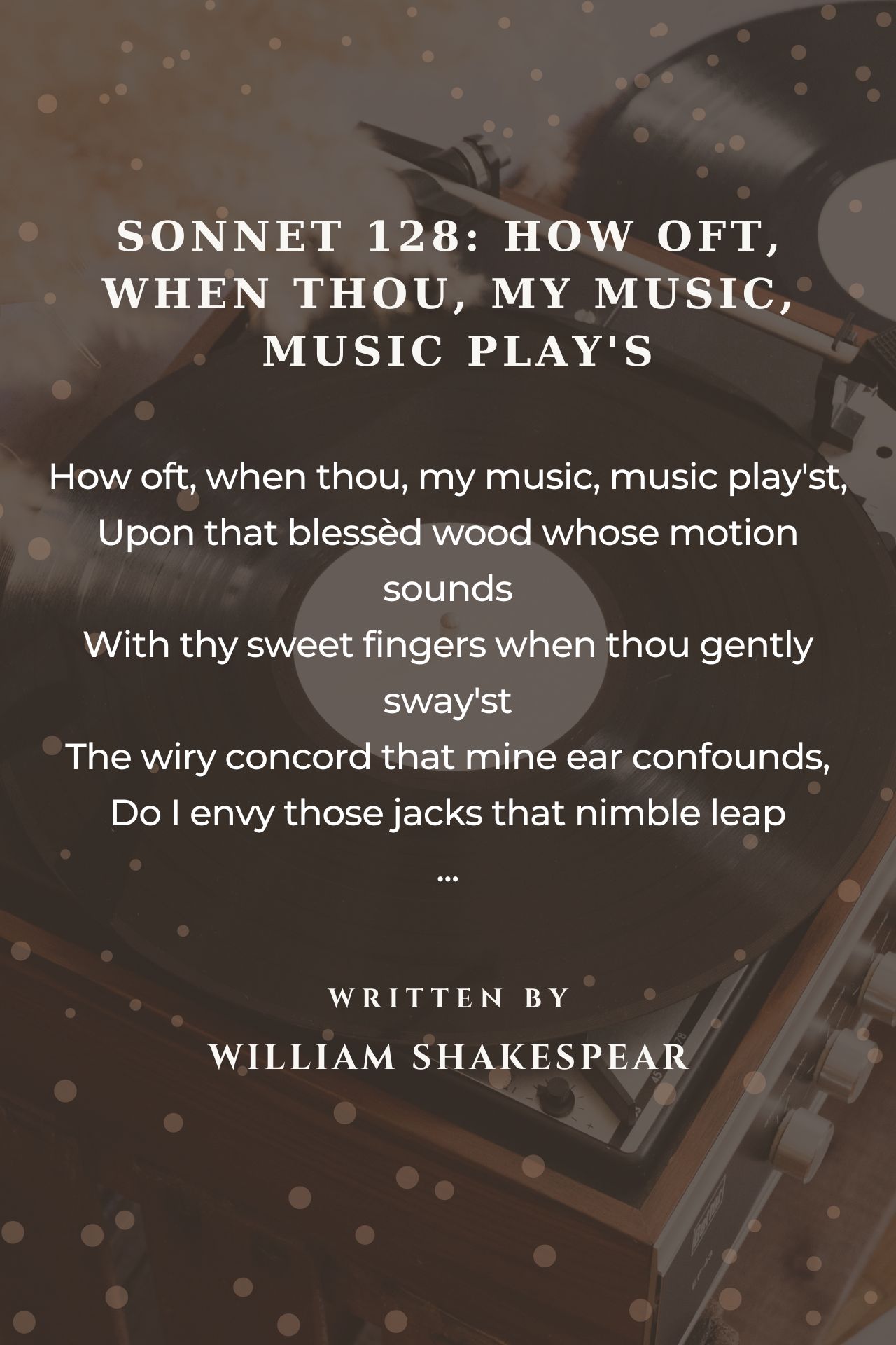 Sonnet 128: How Oft, When Thou, My Music, Music Play'st