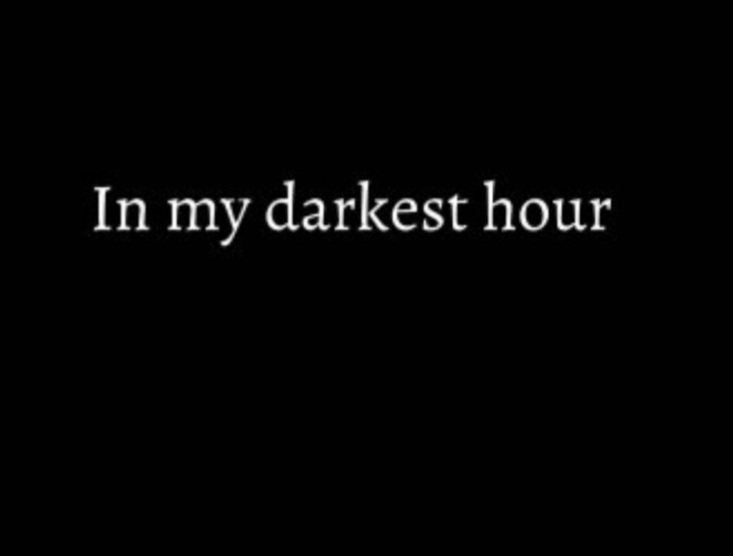 In My Darkest Hour