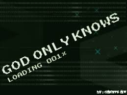 Only God Knows How
