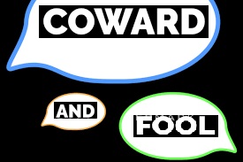 Cowards Or Fools