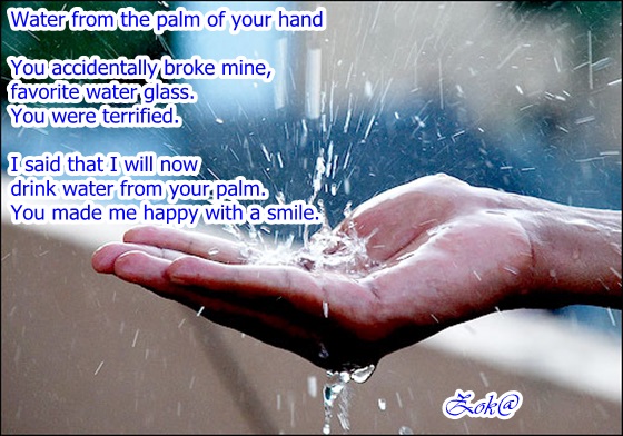 Water From The Palm Of Your Hand ~ Voda Sa Dlana Tvoje Ruke