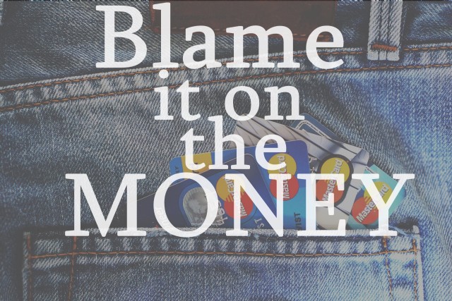 Blame It On The Money