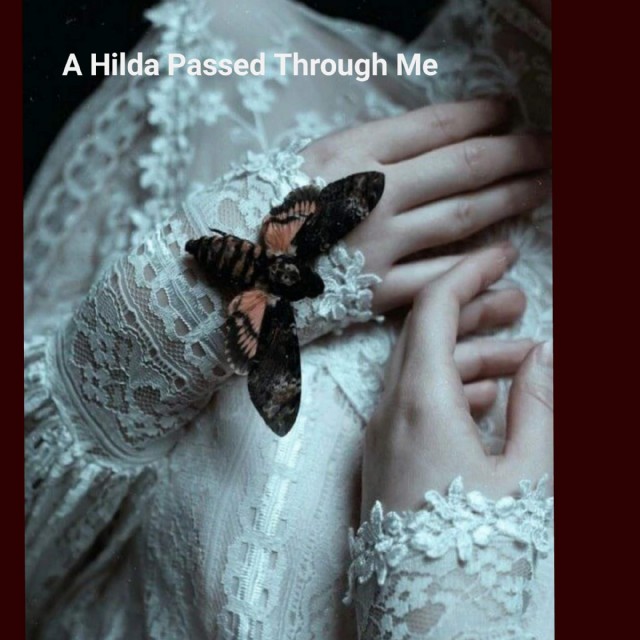 A Hilda Passed Through Me...