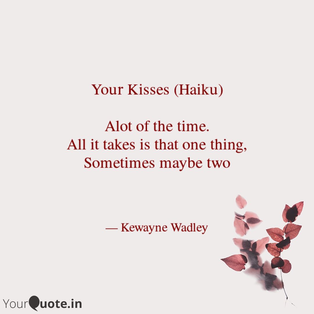 Your Kisses (Haiku)