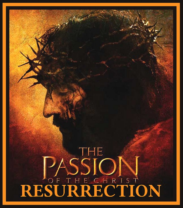 The Passion Of The Christ: Resurrection