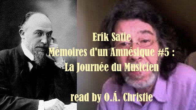Erik Satie: Memoirs of An Amnesiac #5 - The Musician's Day