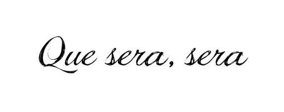 Que Sera, Sera