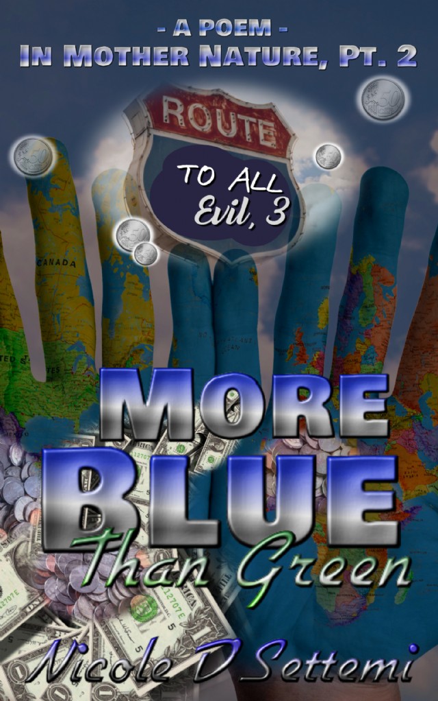 Route To All Evil, Pt.3 (More Blue, Than Green)