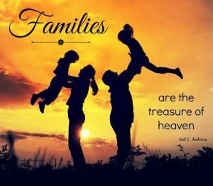 Families Are The Treasures Of Heaven