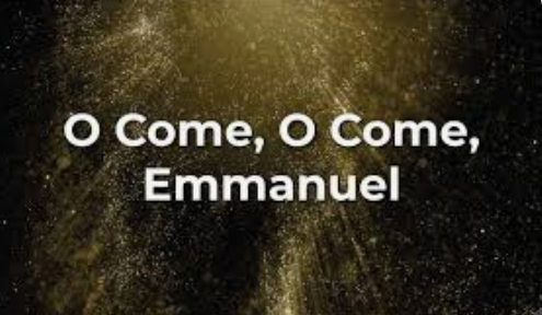 O Come, O Come, Emmanuel