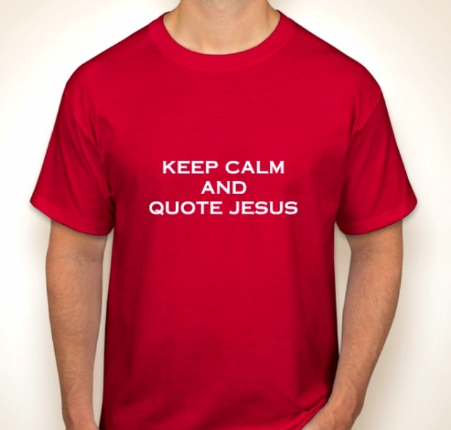 + Keep Calm And Quote Jesus