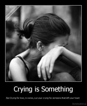 Crying Is Something