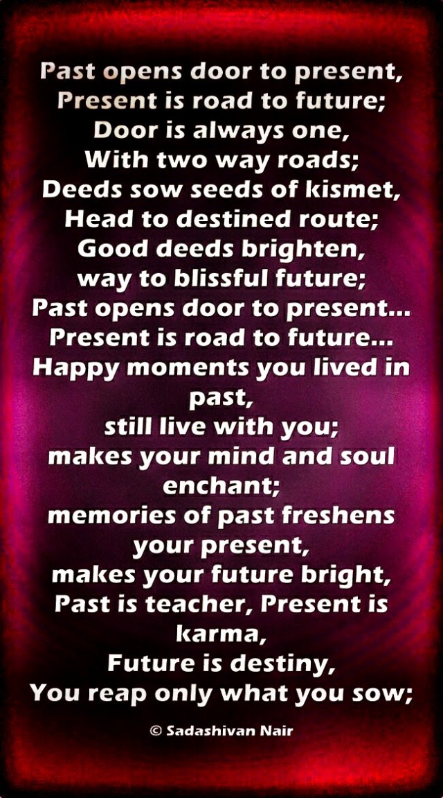 Past Opens Door To Present, Present Is Road To Future