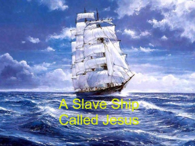 A Slave Ship Called Jesus
