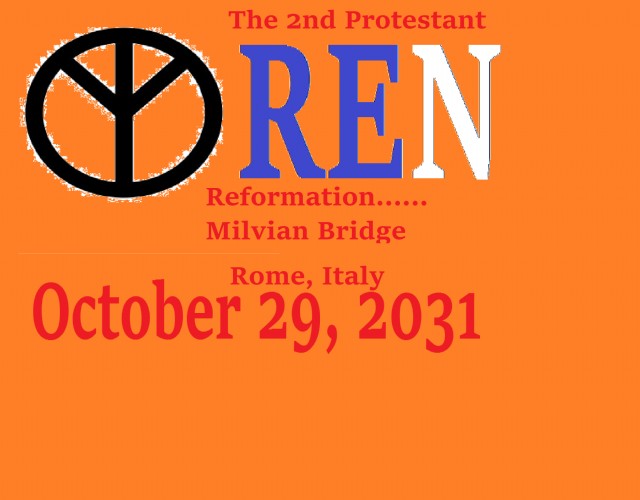 The 2nd Protestant Reformation.. Milvian Bridge 2031
