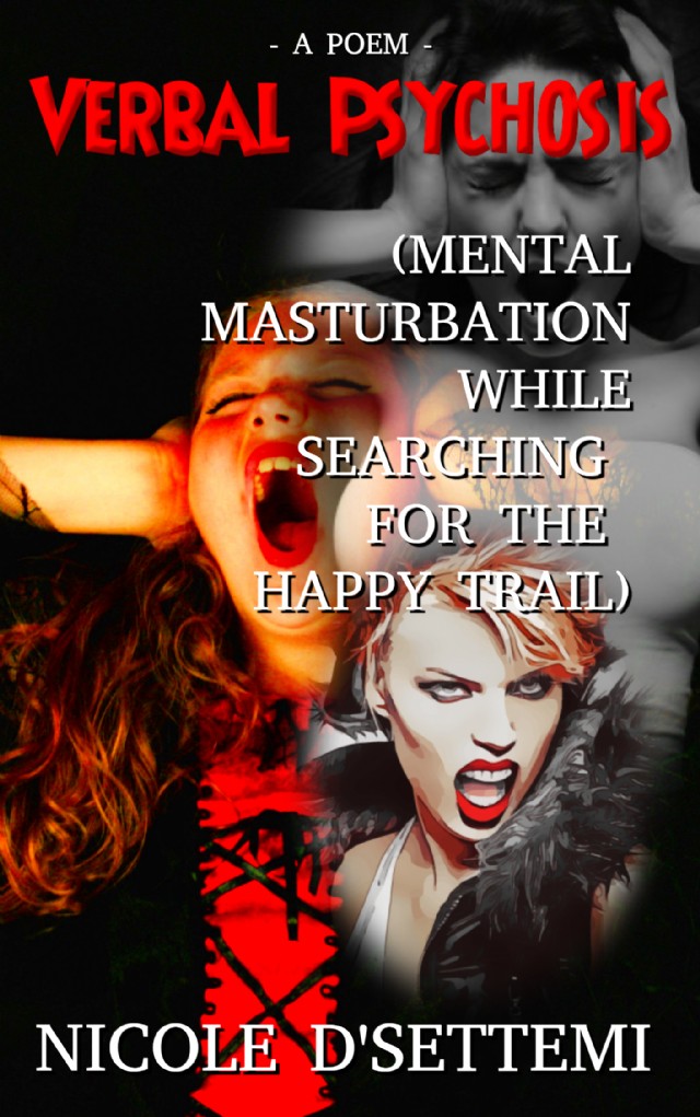 Verbal Psychosis (Mental Masturbation While Searching For The Happy Trail)
