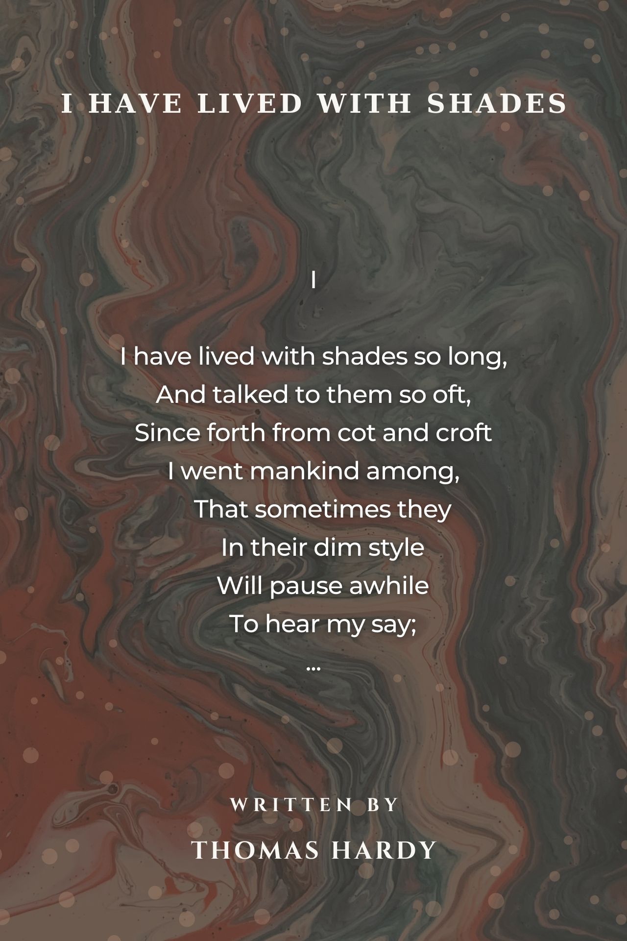'I Have Lived With Shades'