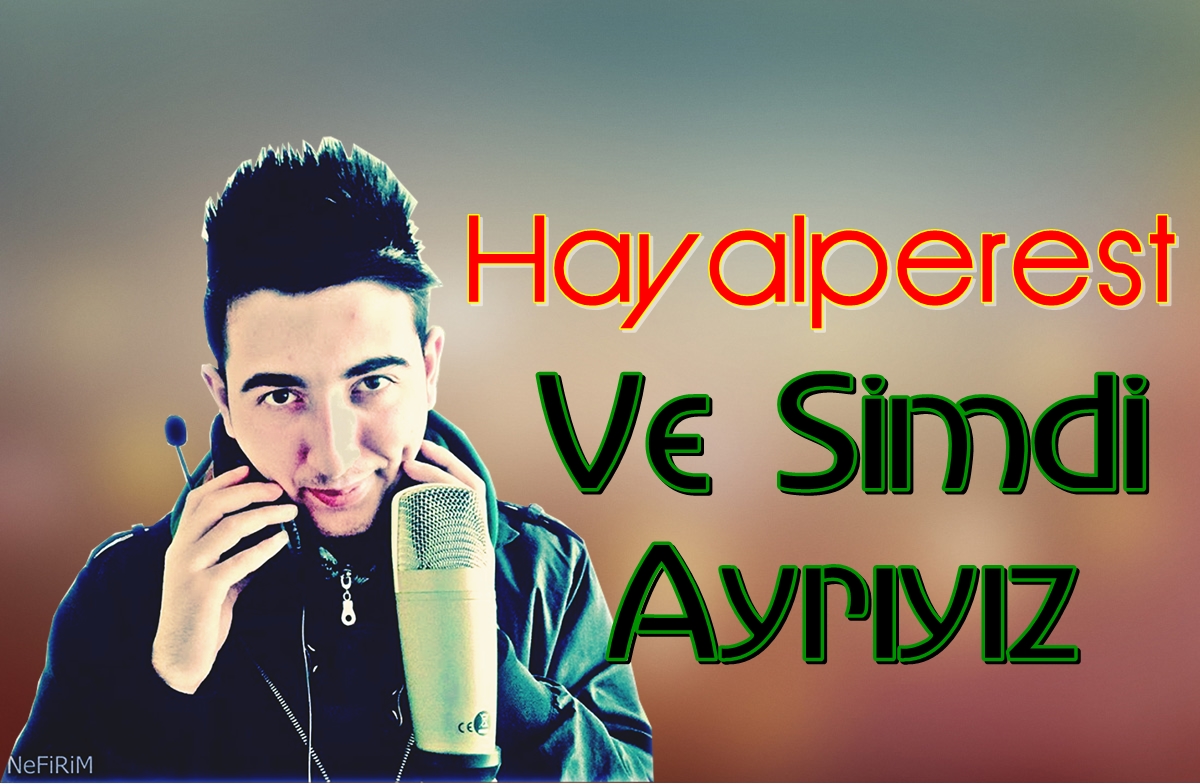 Hayalperest - Ve Şimdi Ayrıyız - Lyrics