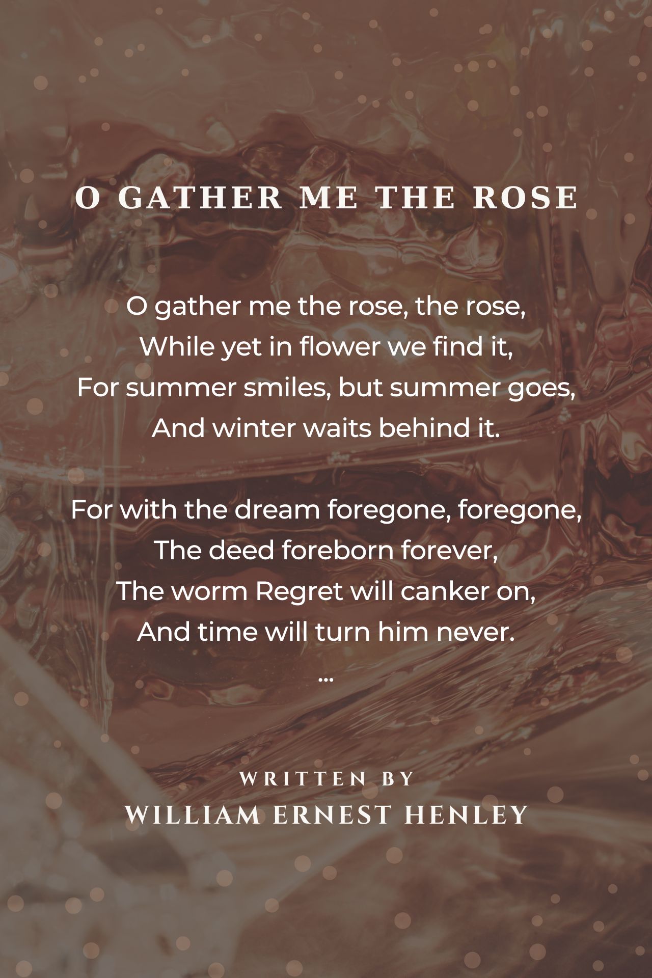 O Gather Me The Rose
