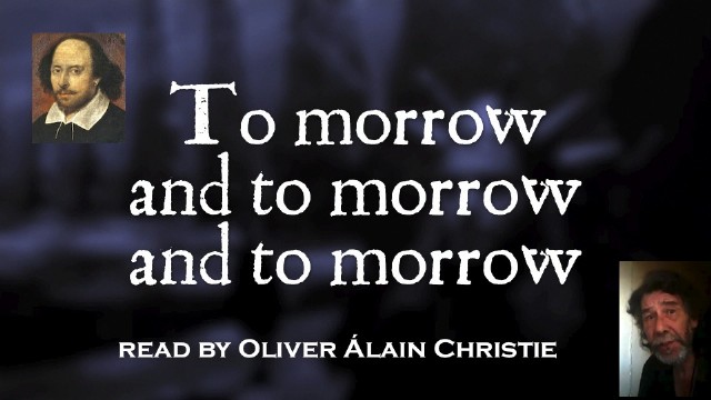 シェイクスピア、マクベス・アクト5- 場面5：「明日 そして明日 そして明日」