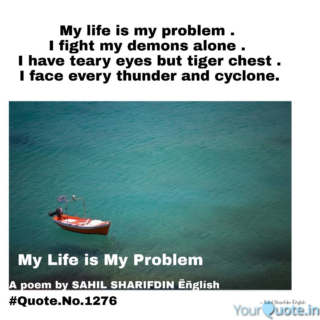 My Life Is My Problem