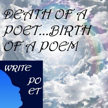 Death Of A Poet And Birth Of A Poem