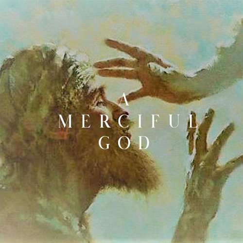 He Is Merciful