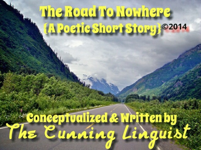 The Road To Nowhere {a Poetic Short Story}